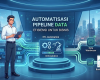 Otomatisasi Pipeline Data: Strategi Efisiensi untuk Bisnis